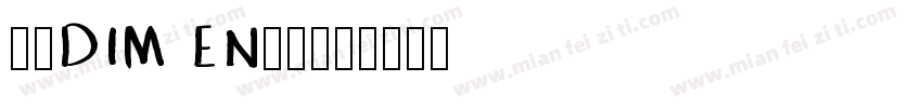 赫思DIM EN字体字体转换
